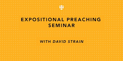 Immagine principale di Expositional Preaching Seminar 