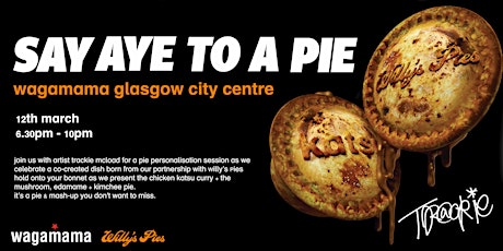 say aye to the pie | trackie x wagamama takeover | 8pm slot primary image