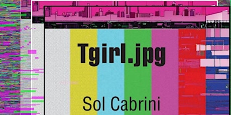 Launch for Tgirl.jpg by Sol Cabrini w/ Kamelya Omayma Youssef & Roof Books