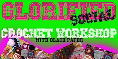 Glorified Social: Learn to Crochet with Black Paper primary image