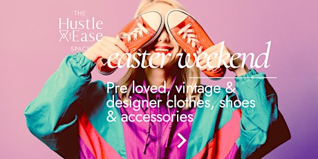 Pre Loved, Designer & Vintage Clothes + Accessories PopUp
