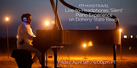 MindTravel Live-to-Headphones 'Silent' Piano Concert on Doheny State Beach