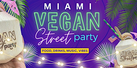 Vegan Street Party | Miami