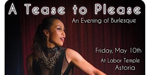 A Tease to Please:  a night of Burlesque in Astoria! primary image