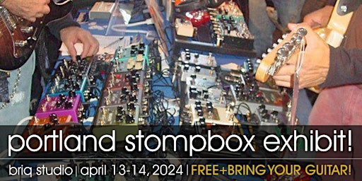 FREE! | Portland Stompbox Exhibit 2024 primary image