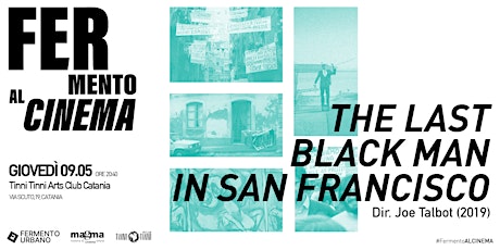 Fermento al Cinema - The last black man in San Francisco