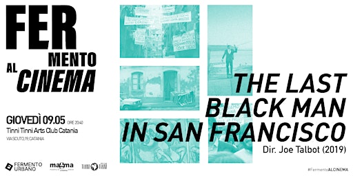 Image principale de Fermento al Cinema - The last black man in San Francisco