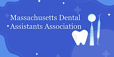 Massachusetts Dental Assistants Association Annual Breakfast Lecture 3CE's primary image