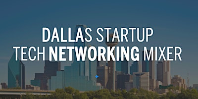 Imagem principal de Dallas Startup & Tech Mixer