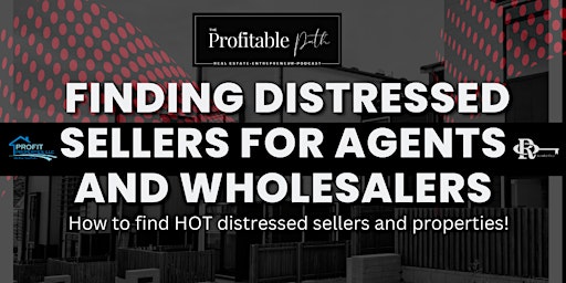 Imagem principal do evento FINDING DISTRESSED SELLERS FOR AGENTS AND WHOLESALERS