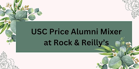 USC Price Alumni Mixer at Rock & Riley’s!