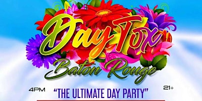 The Allure Group x 3P Ent. Presents : Daytox Baton Rouge primary image