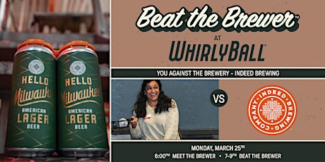 Beat The Brewer  vs. Indeed Brewing  | WhirlyBall Brookfield, WI primary image