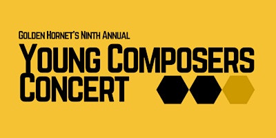 Primaire afbeelding van Golden Hornet's Ninth Annual Young Composers Concert