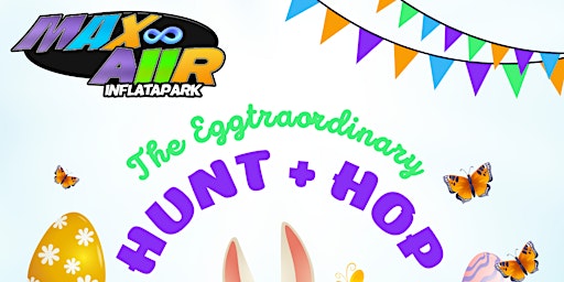 Immagine principale di Max Aiir Presents: The Eggtraordinary Hunt + Hop! 