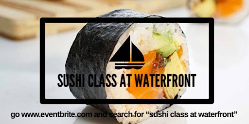 Sushi Class at Waterfront 2024 primary image