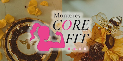 Hauptbild für Queen Bee Meet-Up: Monterey Core Fitness