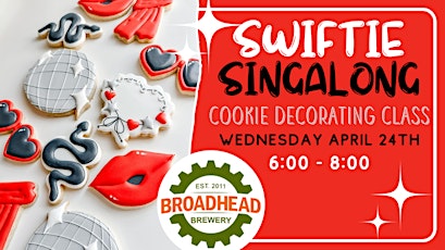 Swifty Singalong Cookie Decorating Class @ Broadhead Brewery