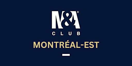 M&A Club Montréal-Est Déjeuner-Conférence primary image