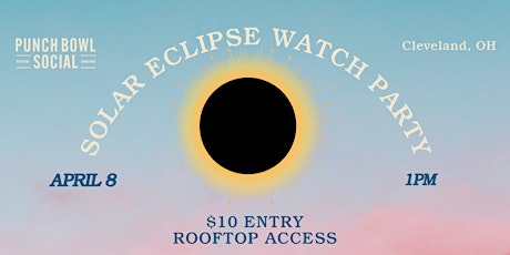Solar Eclipse Party at Punch Bowl Social Cleveland