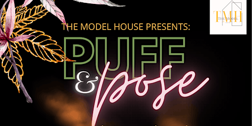 Immagine principale di The Model House Presents: Puff and Pose 
