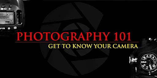 Imagem principal do evento Photography 101...KNOW YOUR NEW CAMERA