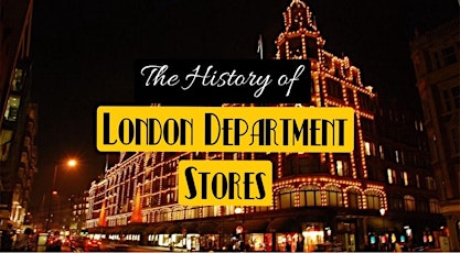 Designs & Designers: The Department Stores of London