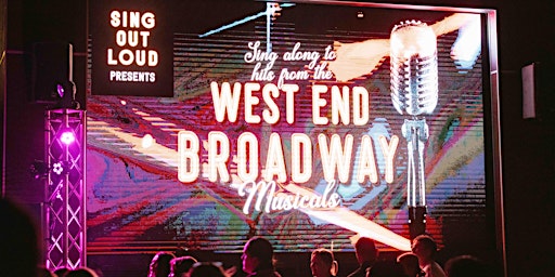 Imagem principal do evento SING OUT LOUD Presents WEST END Vs BROADWAY MUSICAL HITS sing-along night.