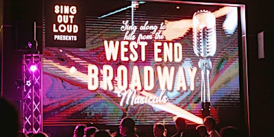 Image principale de SING OUT LOUD Presents WEST END Vs BROADWAY MUSICAL HITS sing-along night.