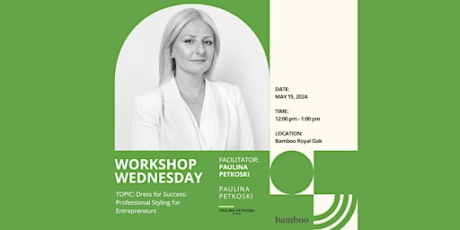 Workshop Wednesday-Dress for Success:Professional Styling for Entrepreneurs primary image