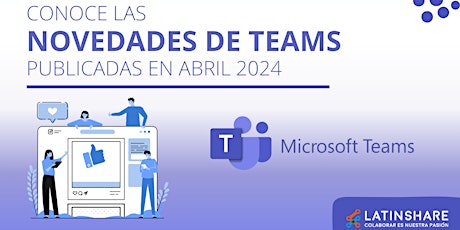 Image principale de Novedades de Microsoft Teams publicadas en abril 2024