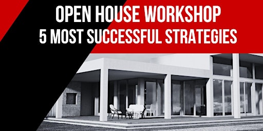 Open House Workshop: 5 Most Successful Strategies primary image