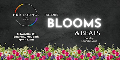 Blooms and Beats: HerLounge MKE Pop Up Launch		21+ event