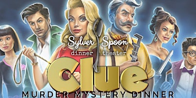 Hauptbild für Clue Murder Mystery Dinner at Sylver Spoon