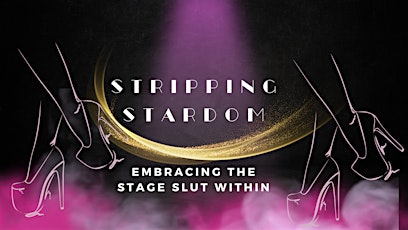 Stripping Stardom: Embracing the Stage Slut Within