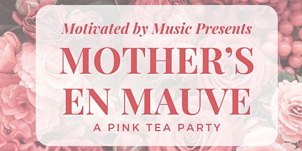 Mother's En Mauve - Tea Party