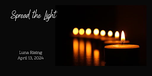 Imagem principal de 15th Annual Luna Rising:        Spread the Light