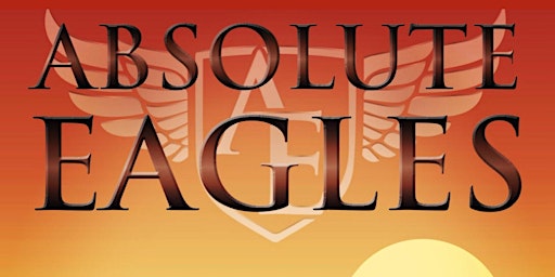 Imagem principal do evento Absolute Eagles - A tribute to The Eagles - Live in Concert