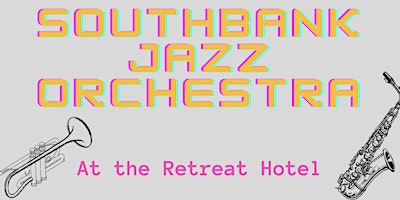Immagine principale di Southbank Jazz Orchestra at The Retreat Hotel Brunswick 