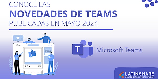 Novedades de Microsoft Teams publicadas en mayo 2024