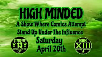 Imagem principal do evento High Minded: A Show Where Comics Attempt Stand Up Under The Influence