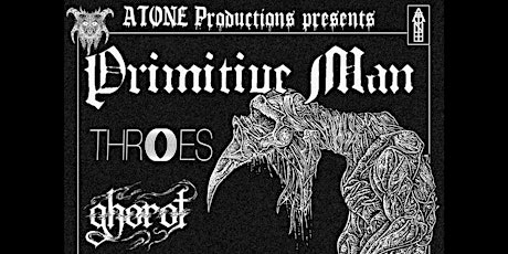 Primitive Man, Throes, Ghorot