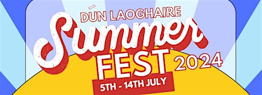 Collection image for DUN LAOGHAIRE SUMMERFEST 2024  (5TH - 14TH JULY)