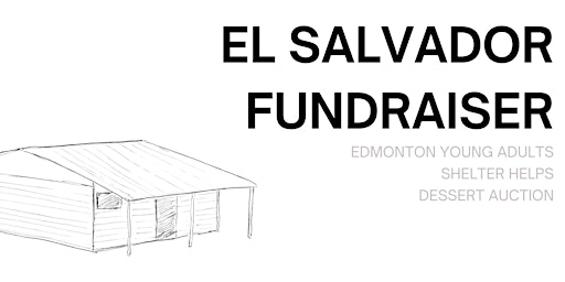 Hauptbild für EL SALVADOR DESSERT AUCTION FUNDRAISER