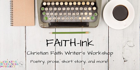 Faith-Ink; Faith Based Writers Workshop