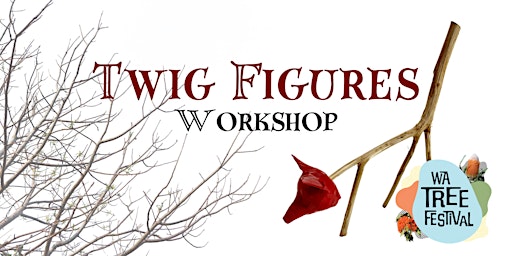 Imagen principal de WA Tree Festival - Twig figures workshop