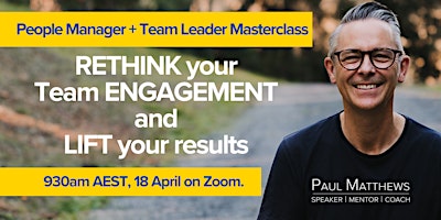 Imagen principal de MANAGER MASTERCLASS: RETHINK your team engagement, lift your results