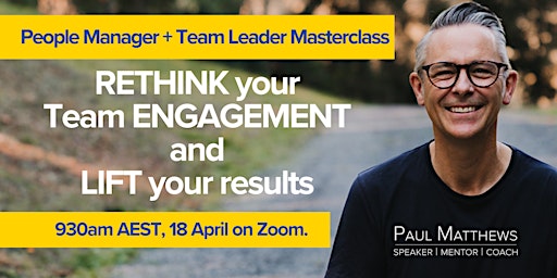 Primaire afbeelding van MANAGER MASTERCLASS: RETHINK your team engagement, lift your results