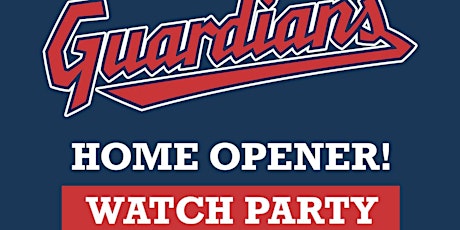 Cleveland Guardians Home Opener Watch Party