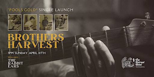 Primaire afbeelding van Brothers Harvest Single Launch w/ The Rabbit Ears